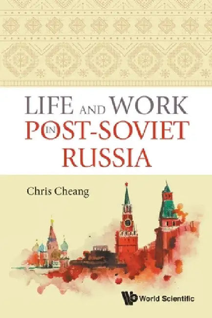 Life and Work in Post-Soviet Russia by Chris Cheang