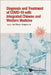 Diagnosis and Treatment of Covid-19 with Integrated Chinese and Western Medicine by Boli Zhang