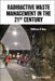 Radioactive Waste Management in the 21st Century by William R. Roy