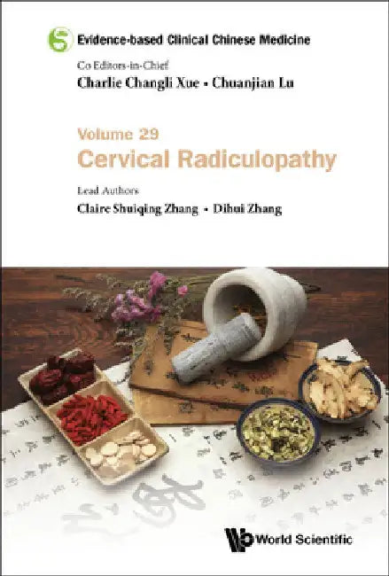 Evidence-Based Clinical Chinese Medicine - Volume 29: Cervical Radiculopathy by Charlie Changli Xue