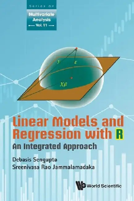 Linear Models and Regression with R: An Integrated Approach by Debasis Sengupta