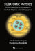 Subatomic Physics: An Introduction to Nuclear and Particle Physics, and Astrophysics by Vergados, Ioannis John Demetrius