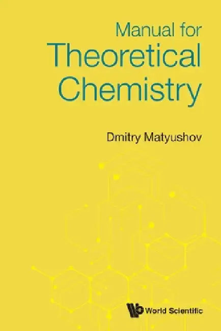 Manual for Theoretical Chemistry by Matyushov, Dmitry