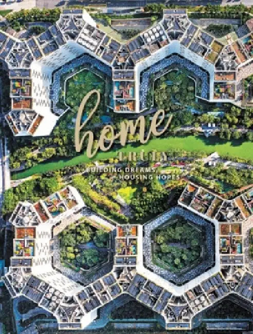 Home, Truly: Building Dreams, Housing Hopes by Housing &. Development Board