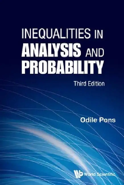 Inequalities in Analysis and Probability (Third Edition) by Odile Pons