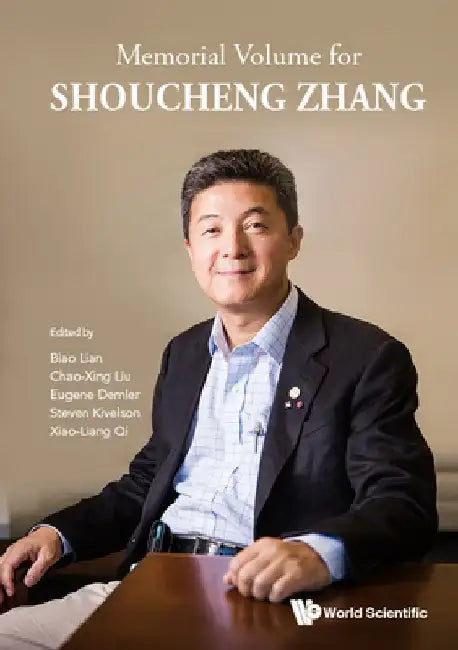Memorial Volume for Shoucheng Zhang by Xiaoliang Qi