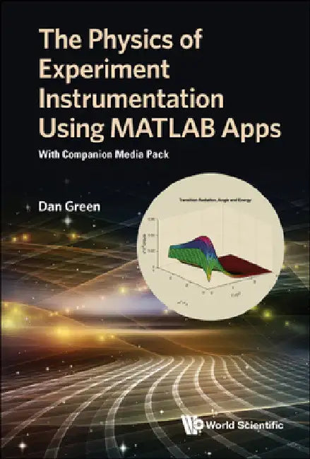 Physics of Experiment Instrumentation Using MATLAB Apps, The: With Companion Media Pack by Daniel Green