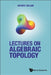Lectures on Algebraic Topology by Haynes R. Miller