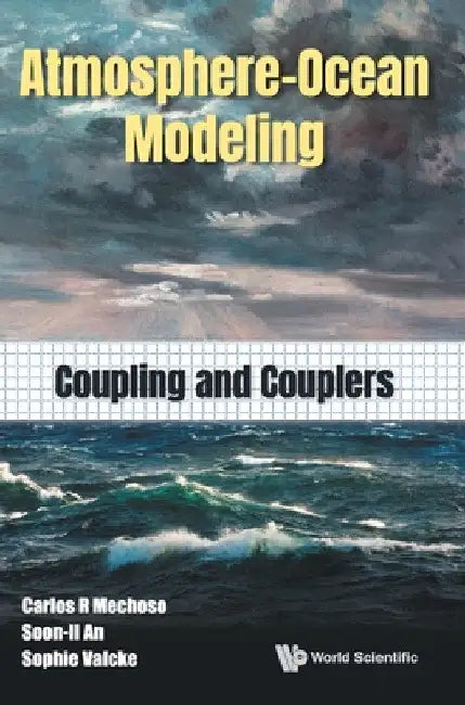 Atmosphere-Ocean Modeling: Coupling and Couplers by Carlos Roberto Mechoso