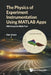 Physics of Experiment Instrumentation Using MATLAB Apps, The: With Companion Media Pack by Daniel Green