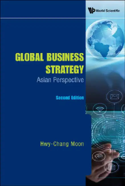 Global Business Strategy: Asian Perspective (Second Edition) by Moon, Hwy-Chang