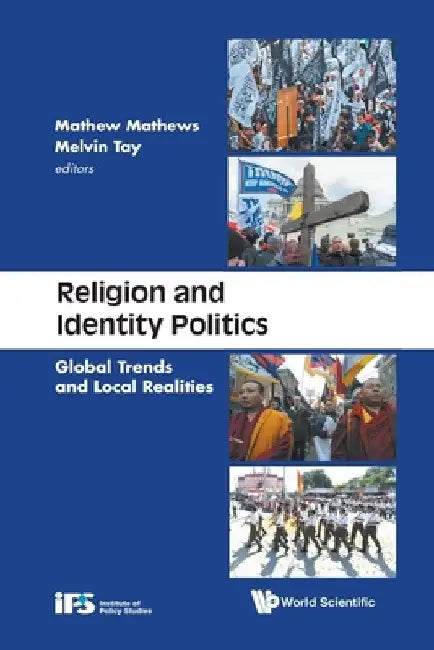 Religion & Identity Politics: Global Trends and Local Realities by Mathews Mathew