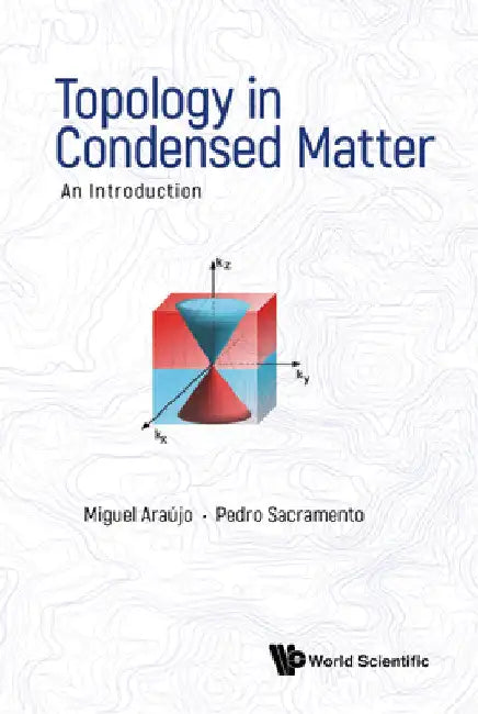 Topology in Condensed Matter: An Introduction by Miguel A. N. Araujo