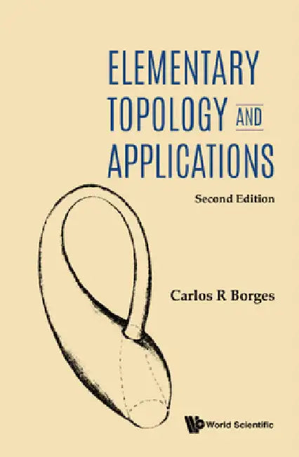 Elementary Topology and Applications (Second Edition) by Carlos R. Borges