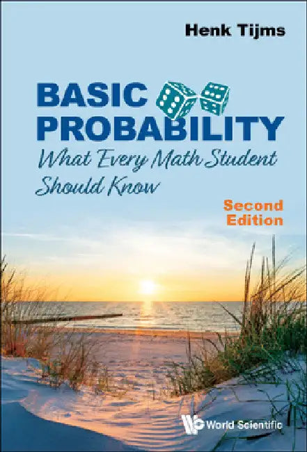 Basic Probability: What Every Math Student Should Know (Second Edition) by Henk Tijms