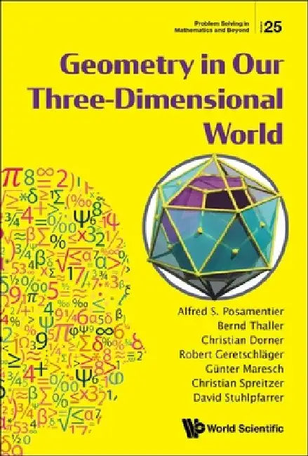 Geometry in Our Three-Dimensional World by Alfred S. Posamentier