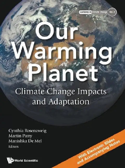 Our Warming Planet: Climate Change Impacts and Adaptation by Martin Parry