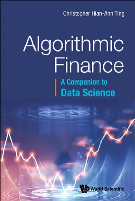 Algorithmic Finance: A Companion to Data Science by Hian Ann