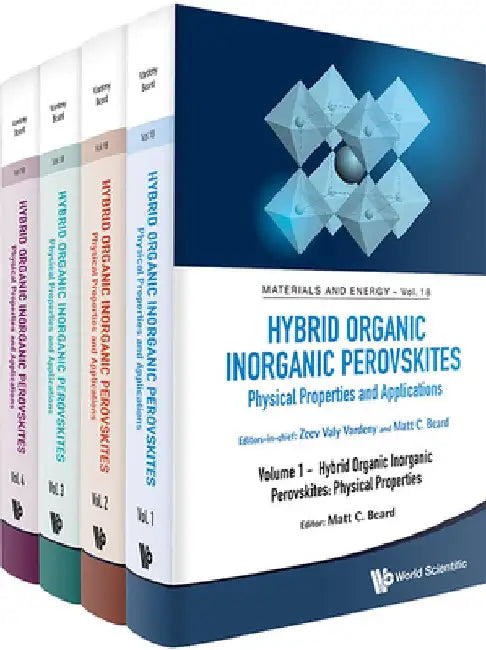 Hybrid Organic Inorganic Perovskites: Physical Properties and Applications (in 4 Volumes) by Zeev Valy Vardeny
