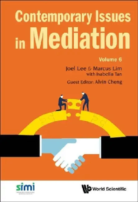 Contemporary Issues in Mediation - Volume 6 by Joel Lee