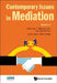Contemporary Issues in Mediation - Volume 6 by Joel Lee