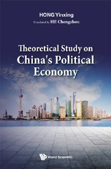 Theoretical Study on China's Political Economy by Yinxing Hong