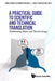 Practical Guide to Scientific and Technical Translation, A: Publishing, Style and Terminology by James Brian Alexander Mitchell