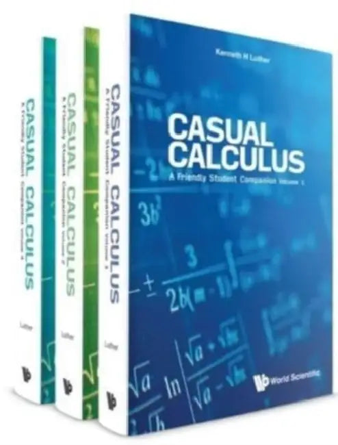 Casual Calculus: A Friendly Student Companion (in 3 Volumes) by Kenneth Luther