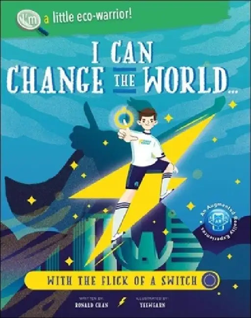 I Can Change the World... with the Flick of a Switch by Ronald Wai Hong Chan, Yeewearn Chow