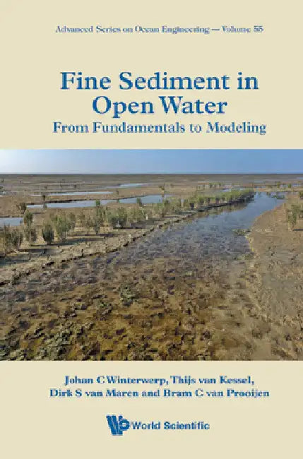 Fine Sediment in Open Water: From Fundamentals to Modeling by Johan C. Winterwerp