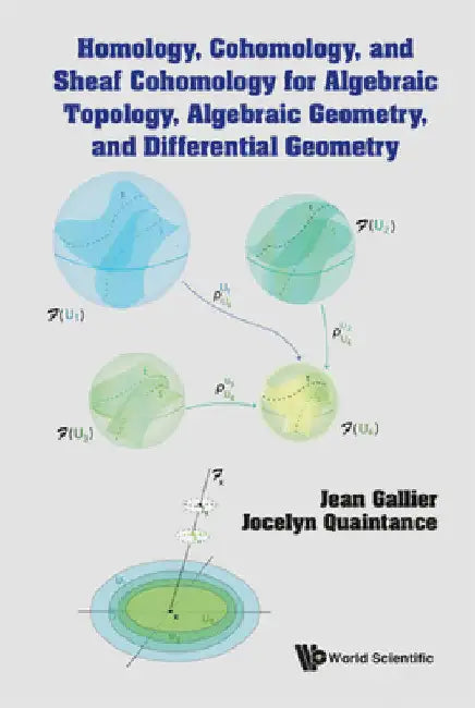 Homology, Cohomology, and Sheaf Cohomology for Algebraic Topology, Algebraic Geometry, and Differential Geometry by Jean H. Gallier