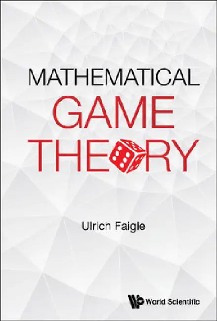 Mathematical Game Theory by Ulrich Faigle