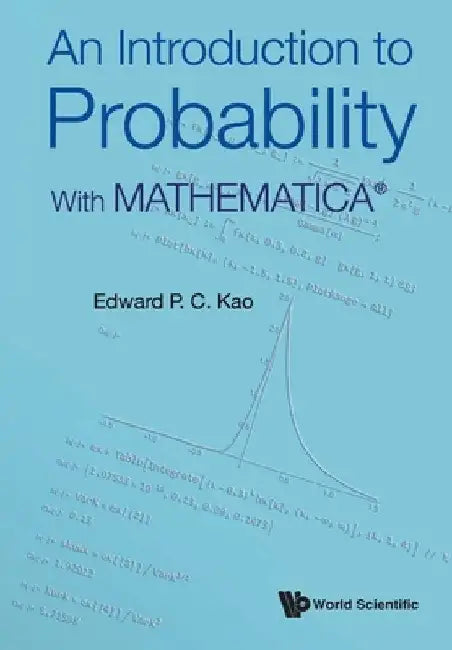 Introduction to Probability, An: With Mathematica(r) by Edward P. C. Kao