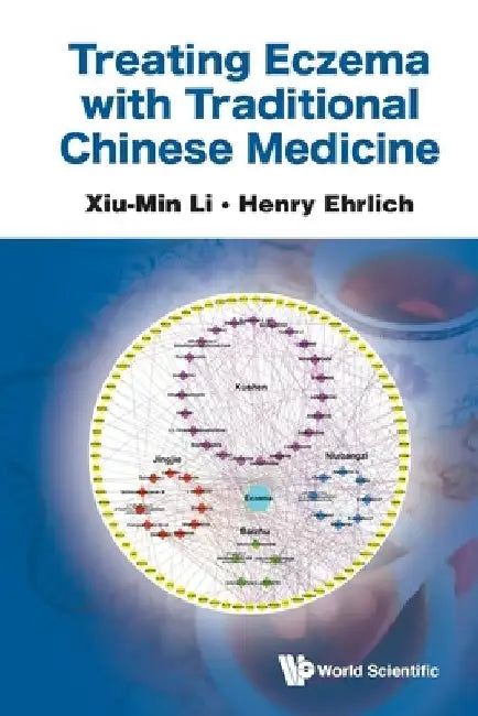 Treating Eczema with Traditional Chinese Medicine by Xiu-Min Li