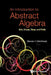 Introduction to Abstract Algebra, An: Sets, Groups, Rings, and Fields by Steven Howard Weintraub