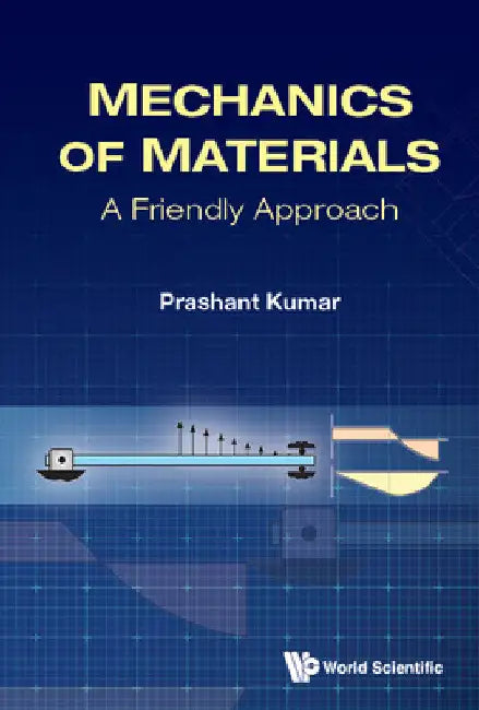 Mechanics of Materials: A Friendly Approach by Prashant Kumar
