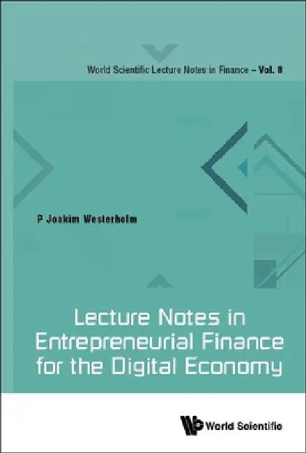 Lecture Notes in Entrepreneurial Finance for the Digital Economy by Peter Joakim Westerholm