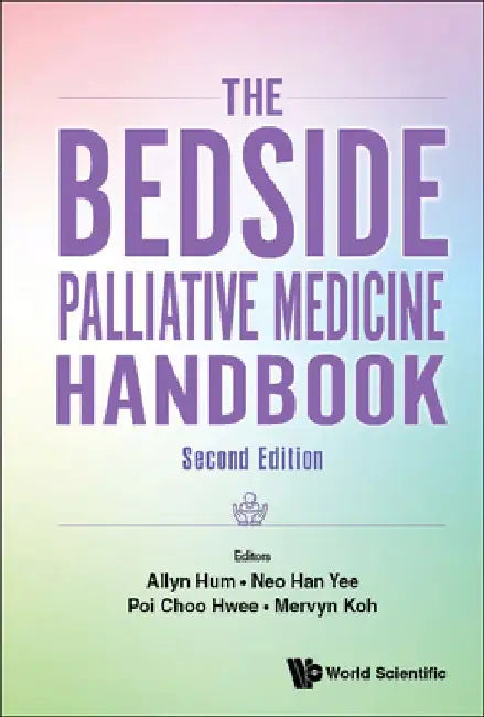 Bedside Palliative Medicine Handbook, the (Second Edition) by Allyn Hum