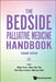 Bedside Palliative Medicine Handbook, the (Second Edition) by Allyn Hum