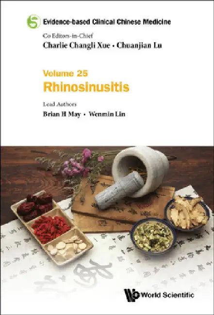 Evidence-Based Clinical Chinese Medicine - Volume 25: Rhinosinusitis by Charlie Changli Xue