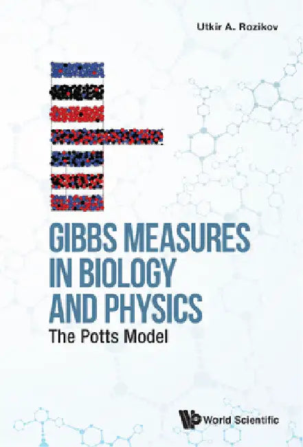 Gibbs Measures in Biology and Physics: The Potts Model by Utkir A. Rozikov