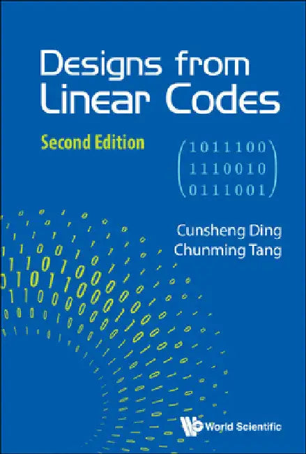 Designs from Linear Codes (Second Edition) by Cunsheng Ding