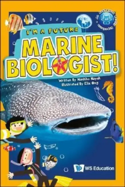 I'm a Future Marine Biologist! by Manisha Nayak, Eliz Ong