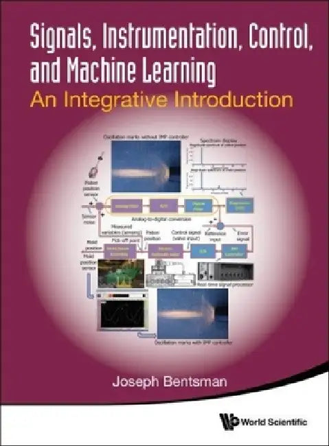 Signals, Instrumentation, Control, and Machine Learning: An Integrative Introduction by Joseph Bentsman