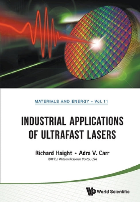 Industrial Applications of Ultrafast Lasers by Richard A. Haight, Adra Carr
