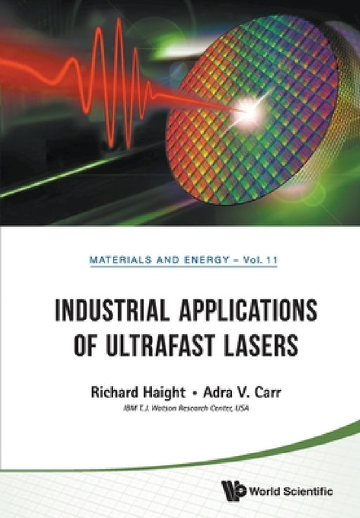 Industrial Applications of Ultrafast Lasers by Richard A. Haight, Adra Carr