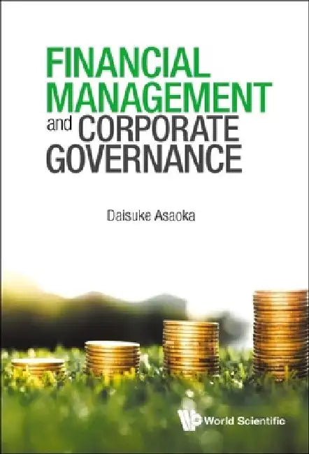 Financial Management and Corporate Governance by Asaoka, Daisuke