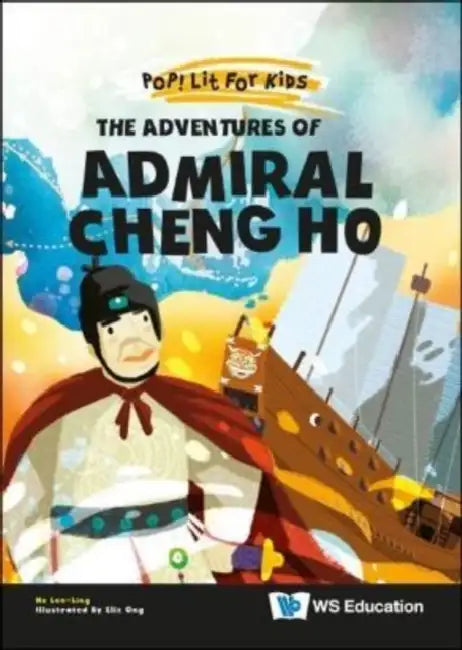 The Adventures of Admiral Cheng Ho by Lee-Ling Ho, Eliz Ong