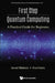 First Step to Quantum Computing: A Practical Guide for Beginners by Javad Shabani