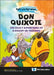 Don Quixote: The Crazy Adventures of a Knight-In-Training by Miguel de Cervantes Saavedra